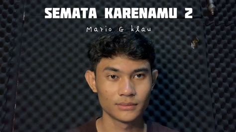 Semata Karenamu 2 Mario G Klau Cover By Ryull YouTube