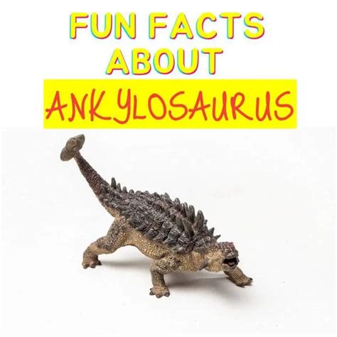 Fun Facts about Ankylosaurus - Dinosaur Facts