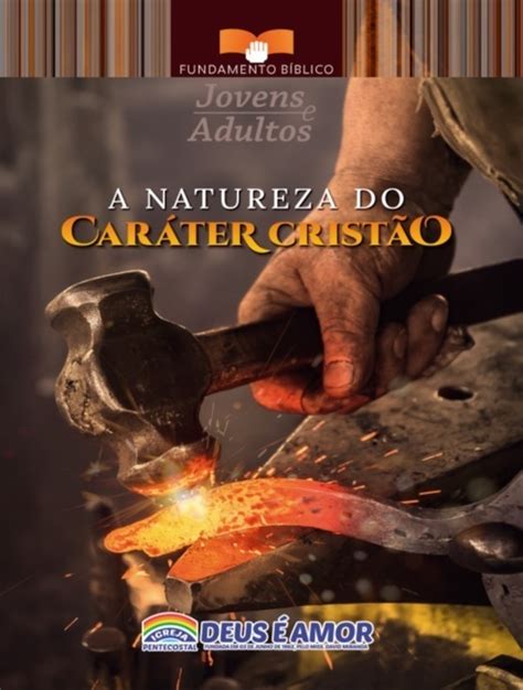 A Natureza do Caráter Cristão Igreja Deus é Amor