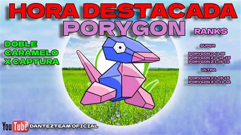 Hora Destacada Porygon Doble Caramelo X Captura Votacion Game Awars