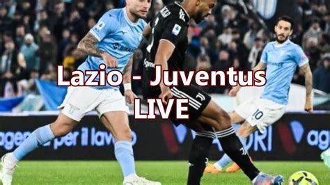 Live Lazio Juventus Youtube