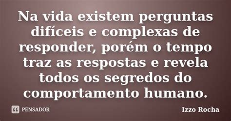 Na Vida Existem Perguntas Difíceis E Izzo Rocha Pensador