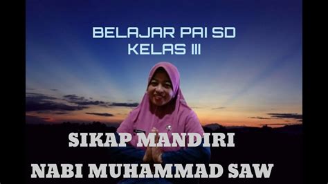 Materi Pai Kelas Sd Sikap Mandiri Nabi Muhammad Saw Youtube