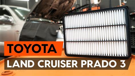 Cómo cambiar los filtro de aire en TOYOTA LAND CRUISER PRADO 3 J120