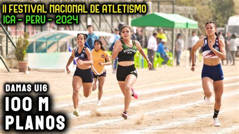 100 M Planos Damas U16 II Festival Nacional De Atletismo ICA 2024