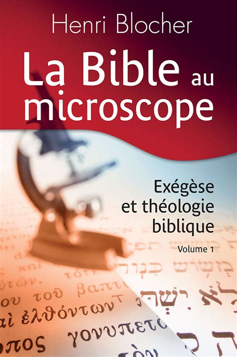 La Bible au microscope 1 Exégèse et théologie biblique Excelsis