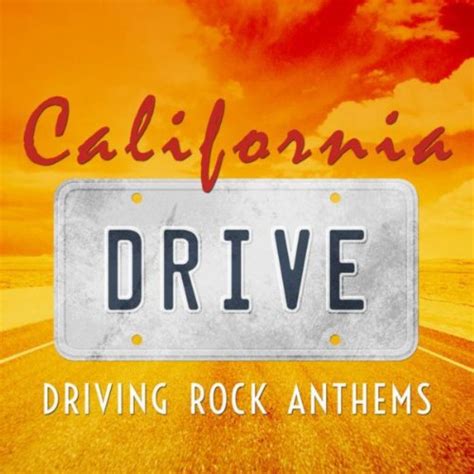 California Drive Driving Rock Anthems Kick Back Ohio