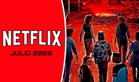 Estrenos De Netflix En Julio 】 2024