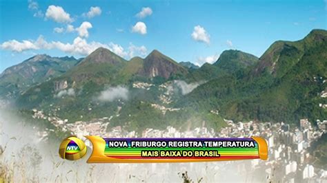 NOVA FRIBURGO REGISTRA TEMPERATURA MAIS BAIXA DO BRASIL 03 07 17 YouTube