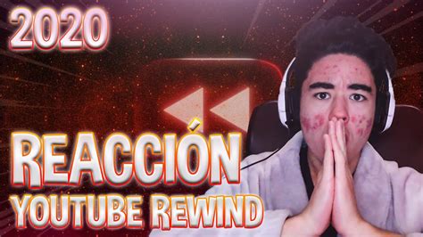 Mi Reacci N Al Rewind Hispano Youtube