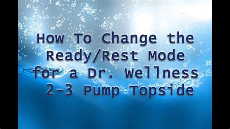 How To Change The Ready Rest Mode For A Dr Wellness 2 3 Pump Topside