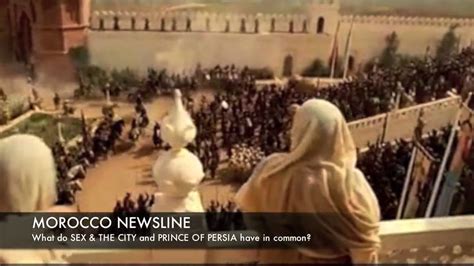 Sex And The City 2 The Prince Of Persia Both Filmed In Morocco