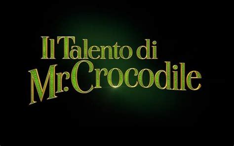 Il Talento Di Mr Crocodile Pubblicato Il Nuovo Trailer Del Film