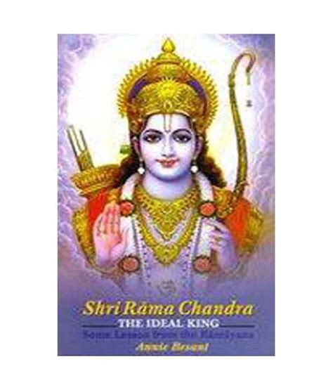 Shri Ram Chandra. The Ideal King, Some Lesson from the Ramayana: Buy ...