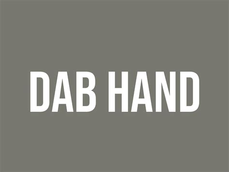 What Does Dab Hand Mean? - Meaning, Uses and More - FluentSlang