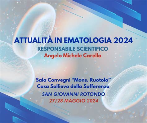 Attualità in ematologia 2024 27 e 28 maggio 2024 IRCCS Casa