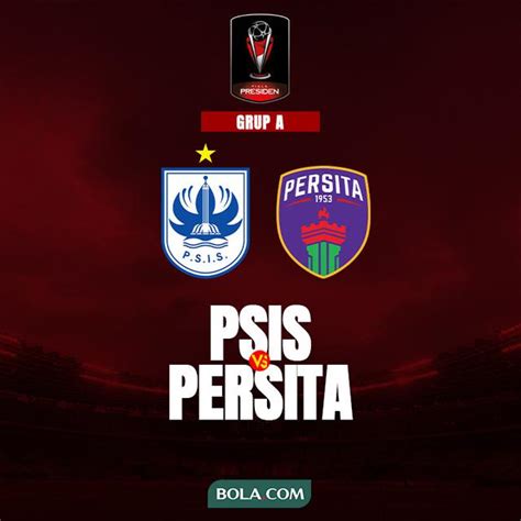 Link Live Streaming Piala Presiden 2022 PSIS Vs Persita Indonesia