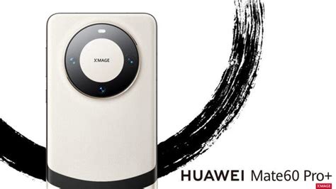 Huawei Mate 60 Pro+ ranks first in DXOMARK camera test - Gizchina.com