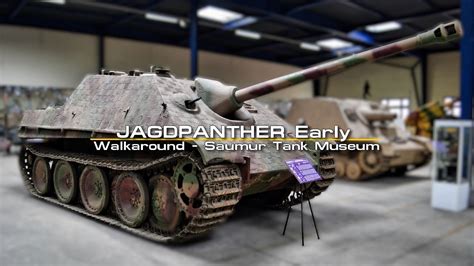 Jagdpanther Early Walkaround Saumur Tank Museum Mus E Des Blind S