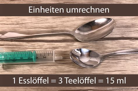 So rechnet man EL Esslöffel in ml Milliliter um Anleitung