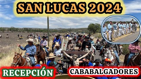 San Lucas Guanajuato 2024 Recibimiento De Los Cabalgadores Por La