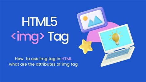 Learn How To Add An Image To An HTML5 Page Using The Img Tag This