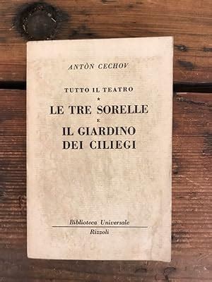 Tuto Il Teatro Le Tre Sorelle E Il Giardino Dei Ciliegi By Cechov