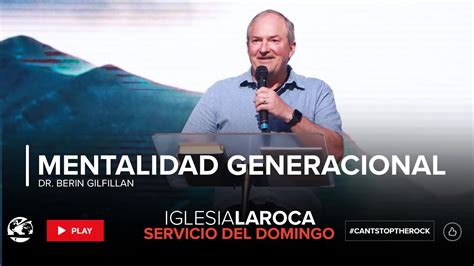 Mentalidad Generacional Dr Berin Gilfillan YouTube