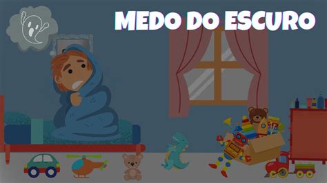 MEDO DO ESCURO História Infantil YouTube