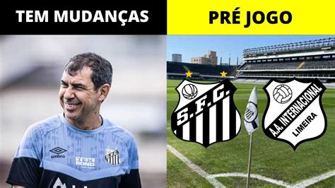 CARILLE FAZ MUDANÇAS E SANTOS TENTA A LIDERANÇA PRÉ JOGO SANTOS X