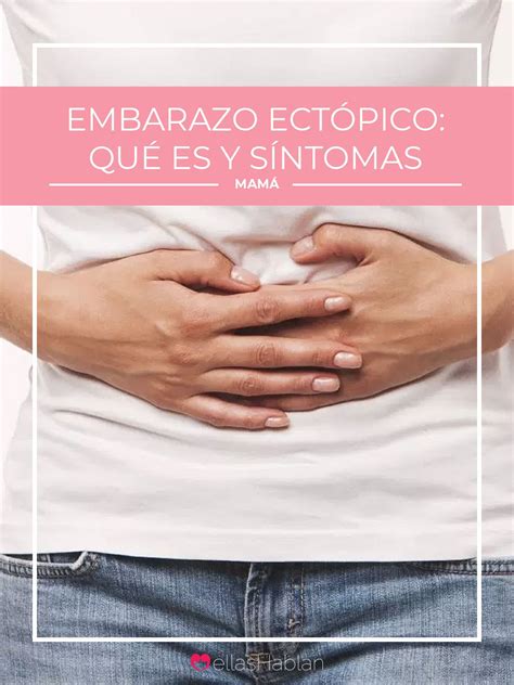 Embarazo Ectópico Qué Es Y Síntomas Ellas Hablan Embarazo Ectopico