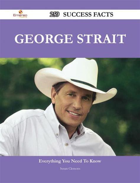 George Strait 259 Success Facts Everything You Need To Know About