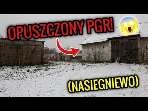 Opuszczony PGR W Nasiegniewie YouTube