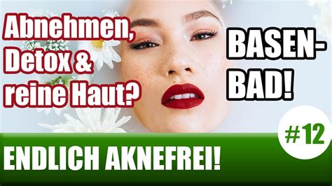 💎💧reine Haut Enttung Entspannung Und Abnehmen Durch Das Basenbad 💎