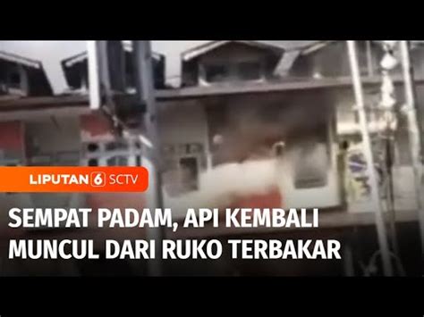 Sempat Padam Api Kembali Muncul Dari Belasan Ruko Yang Terbakar Hebat