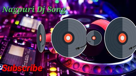 New Nagpuri Dj Remix 2019 Hit Nagpuri Dj Remix Nonstop 2019 Youtube