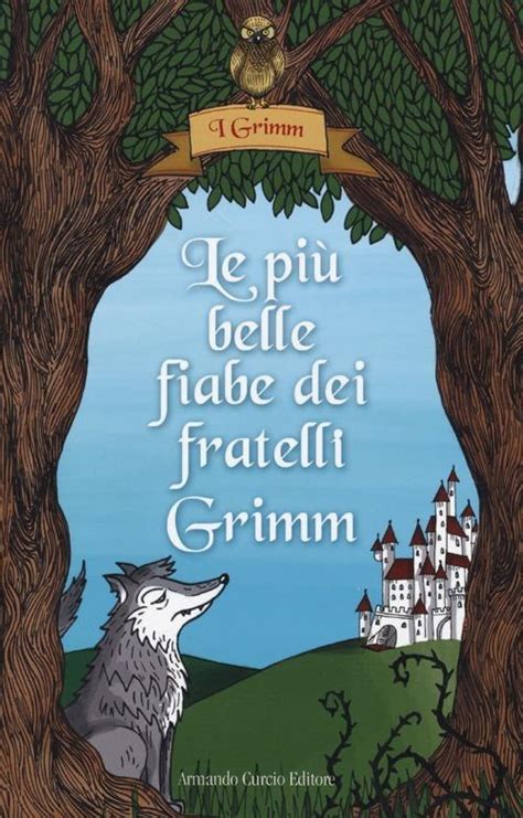 Le più belle fiabe dei fratelli Grimm Ediz illustrata Jacob Grimm