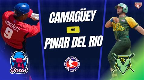 Serie Nacional Camag Ey Vs Pinar Del Rio To Juego Youtube