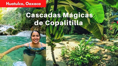 Cascadas M Gicas De Copalitilla Cerca De Huatulco C Mo Llegar