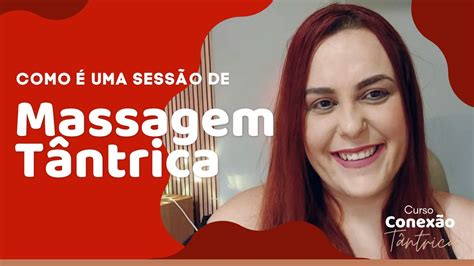 Como é Uma Sessão De Massagem Tântrica Youtube