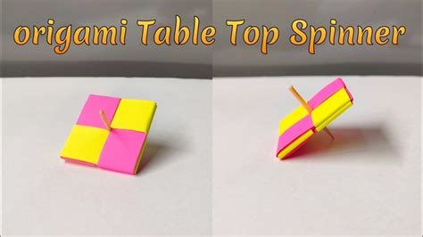 Origami Paper Table Top Spinner Tutorial Spinner Tutorial How To