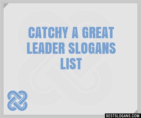 100 Catchy A Great Leader Slogans 2024 Generator Phrases And Taglines