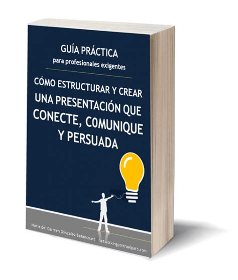 Guía Práctica Cómo estructurar y crear Presentaciones Efectivas