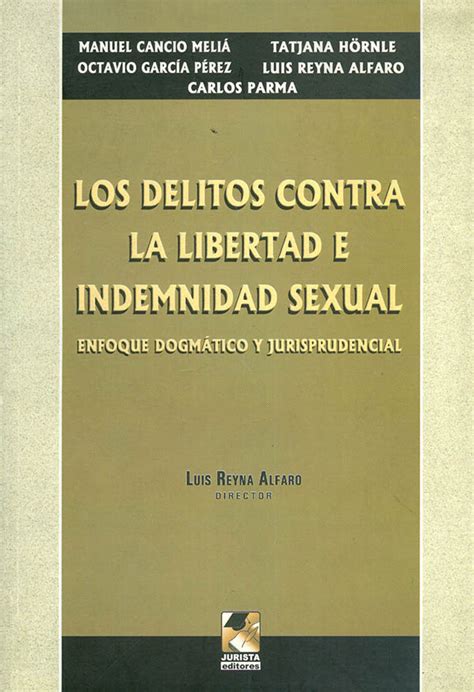 Los Delitos Contra La Libertad E Indemnidad Sexual Editorial Temis