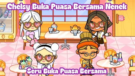 Chelsy Buka Puasa Bersama Nenek Seru Buka Puasa Bersama Di Avatar