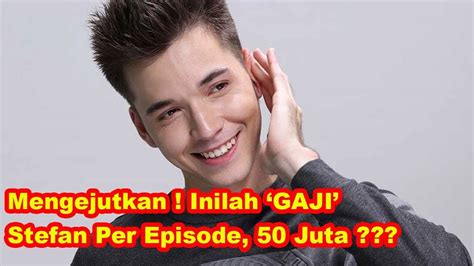 Wow Benaran Kah Stefan William Dibayar Rp Juta Per Episode Sinetron