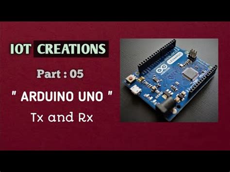 What Is Tx And Rx In Arduino Part 05 By IOTCreations YouTube