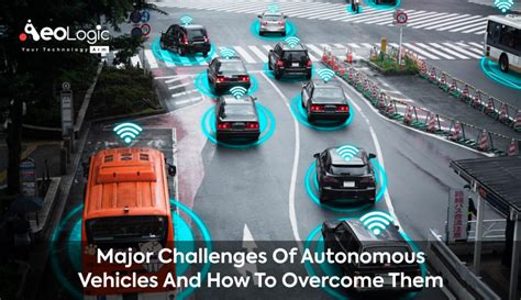 Major Challenges of Autonomous Vehicles and How to Overcome Them