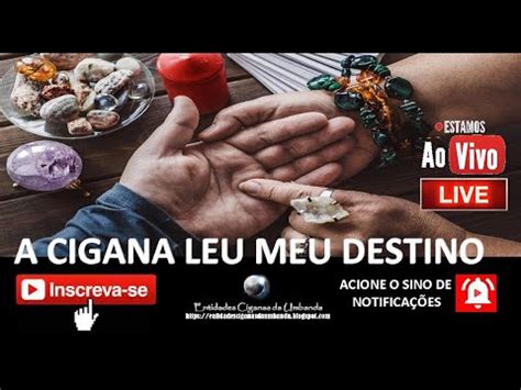 A Cigana Leu O Meu Destino Live Ao Vivo Consulta De Cartas Ciganas