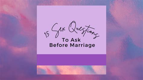 15 Sex Questions To Ask Before Marriage — Awesome Marriage — Marriage Relationships And